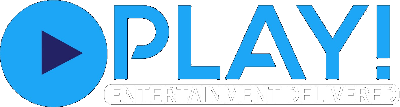 PLAY! Entertainment Delivered